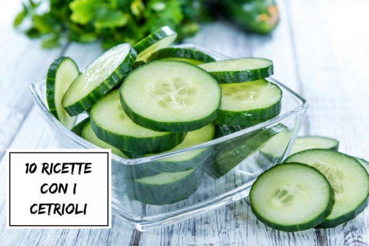 10 Ricette Con I Cetrioli Greenme