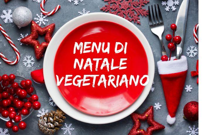 Menu Di Natale Preparato In Anticipo.Menu Di Natale Vegetariano Le Nostre Ricette Dall Antipasto Al Dolce Greenme It