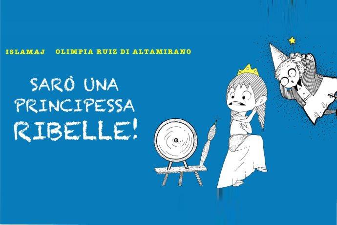 Sarò una principessa ribelle - Olimpia Ruiz di Altamirano